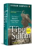 Tipu Sultan: The Saga of Mysore’s Interregnum (1760–1799)